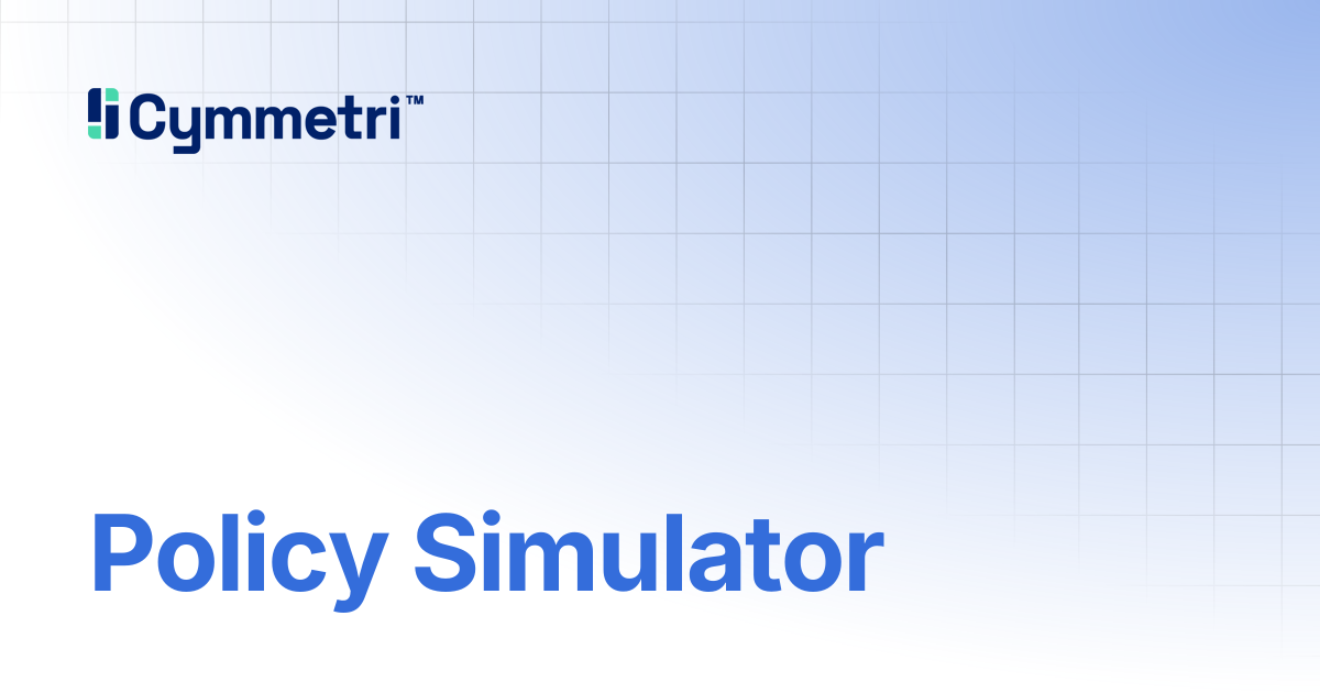 Policy Simulator | Cymmetri