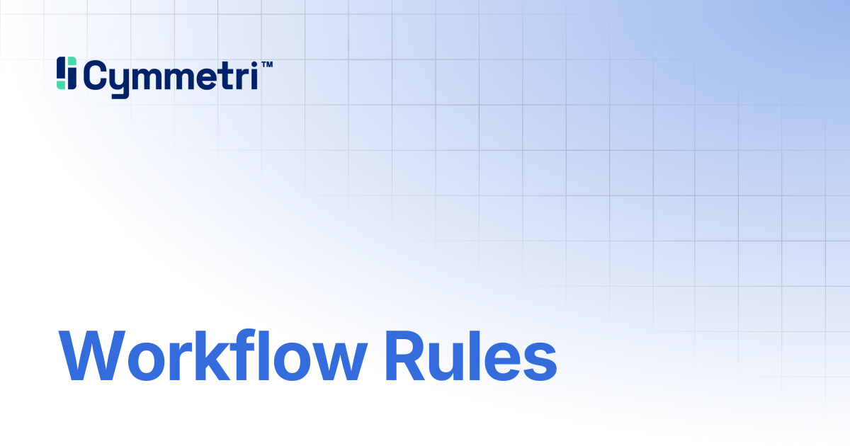 Workflow Rules | Cymmetri