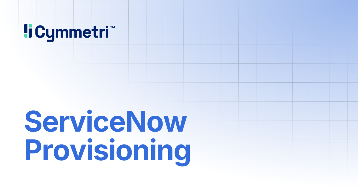 ServiceNow Provisioning | Cymmetri
