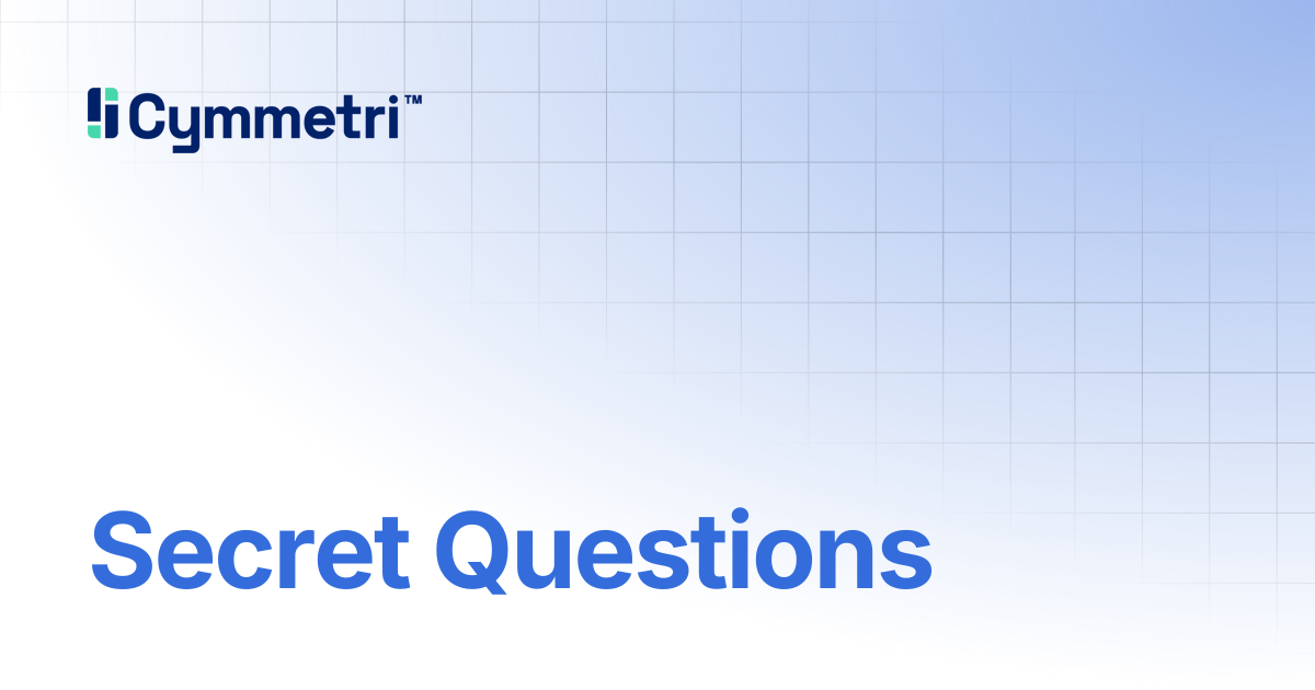 Secret Questions | Cymmetri